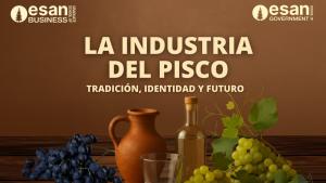 ESAN celebra el reconocimiento del pisco por la UNESCO y su impacto en el futuro del sector agronegocios